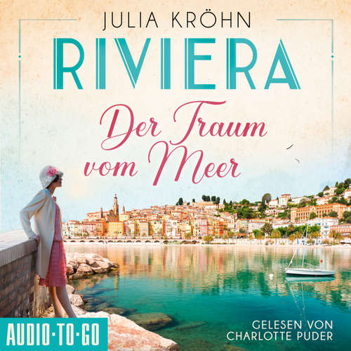 Hoerbuch Der Traum vom Meer - Riviera, Band 1 - Julia Kröhn - Charlotte Puder