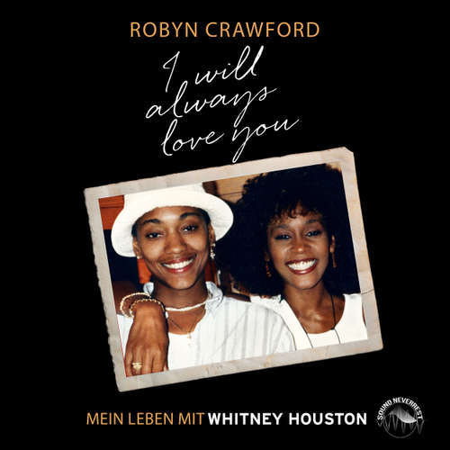 Hoerbuch I will always love you - Mein Leben mit Whitney Houston - Robyn Crawford - Funda Vanroy