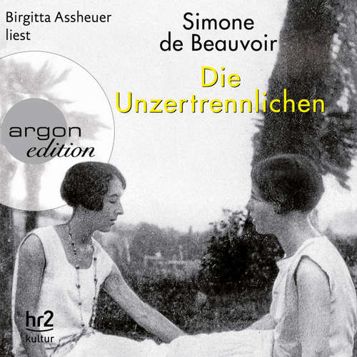 Hoerbuch Die Unzertrennlichen - Simone de Beauvoir - Birgitta Assheuer