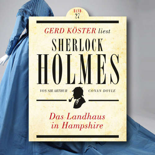 Hoerbuch Das Landhaus in Hampshire - Gerd Köster liest Sherlock Holmes, Band 27 - Sir Arthur Conan Doyle - Gerd Köster