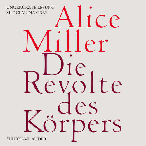 Hoerbuch Die Revolte des Körpers - Alice Miller - Claudia Gräf