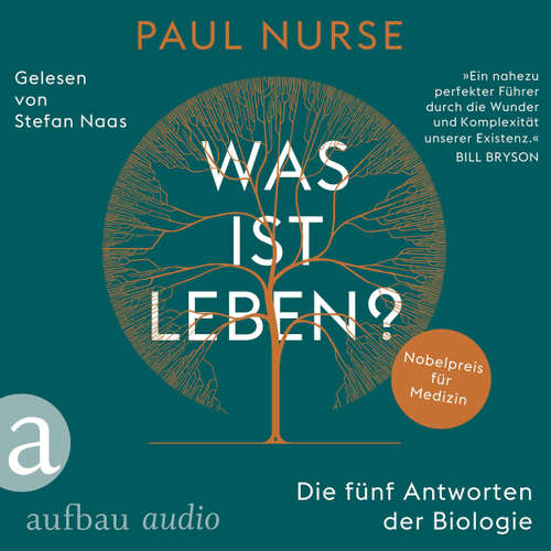 Hoerbuch Was ist Leben? - Die fünf Antworten der Biologie - Paul Nurse - Stefan Nass