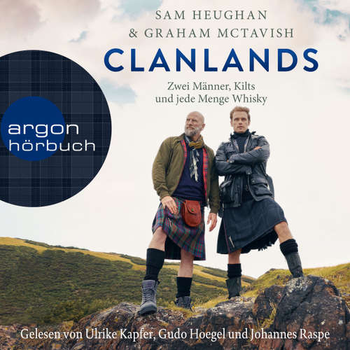 Hoerbuch Clanlands - Zwei Männer, Kilts und jede Menge Whisky - Sam Heughan - Johannes Raspe