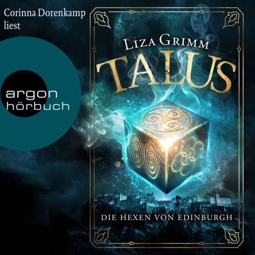 Hoerbuch Die Hexen von Edinburgh - Talus, Band 1 - Liza Grimm - Corinna Dorenkamp