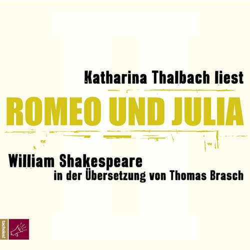 Hoerbuch Romeo und Julia - William Shakespeare - Katharina Thalbach