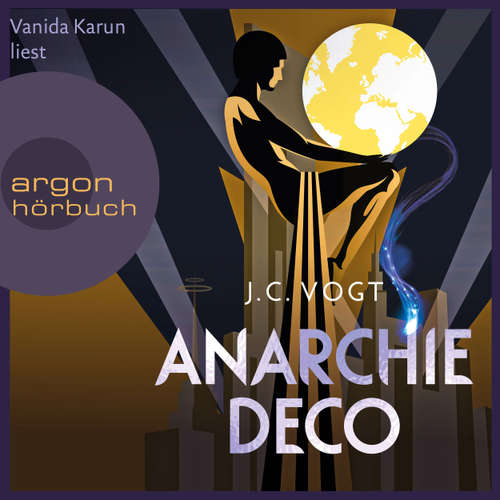 Hoerbuch Anarchie Déco - J. C. Vogt - Vanida Karun