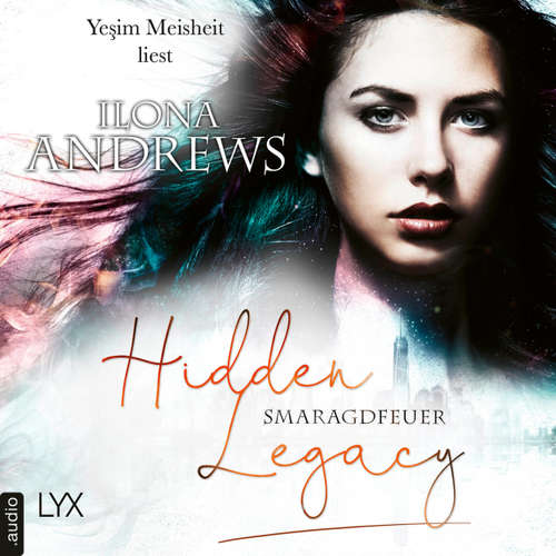 Hoerbuch Smaragdfeuer - Hidden Legacy - Nevada-Baylor-Serie, Teil 5 - Ilona Andrews - Yesim Meisheit