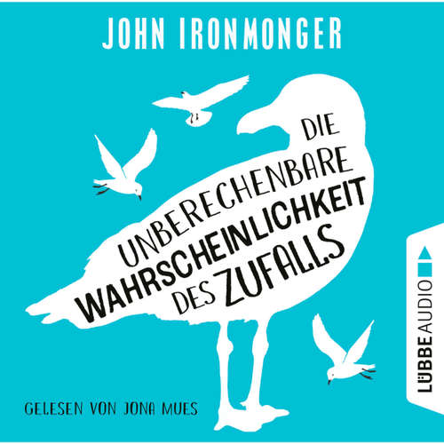 Hoerbuch Die unberechenbare Wahrscheinlichkeit des Zufalls - John Ironmonger - Jona Mues