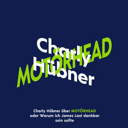 Hoerbuch Charly Hübner über Motörhead - Charly Hübner - Charly Hübner