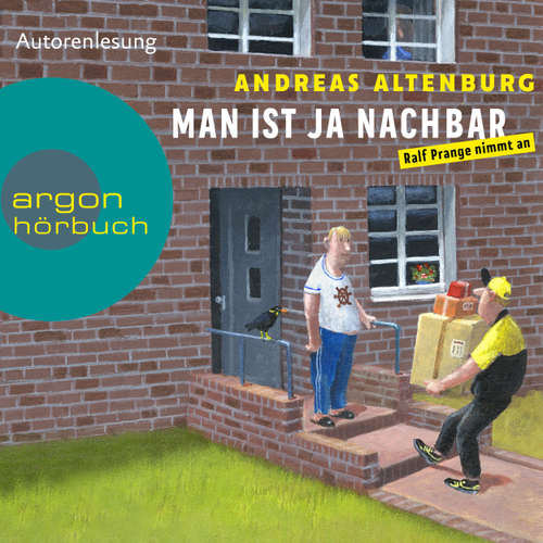Hoerbuch Man ist ja Nachbar: Ralf Prange nimmt an - Andreas Altenburg - Andreas Altenburg