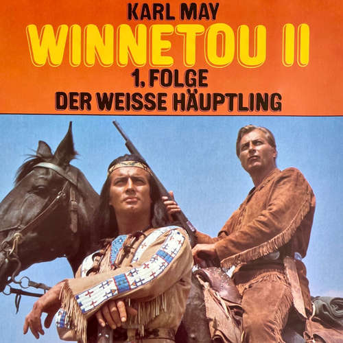 Hoerbuch Karl May, Winnetou II, Folge 1: Der weiße Häuptling - Karl May - Heinz Trixner