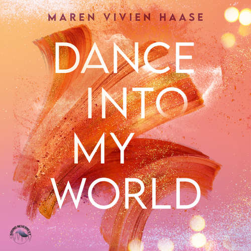 Hoerbuch Dance into my world - MOVE-District Reihe, Band 1 - Maren Vivien Haase - Funda Vanroy