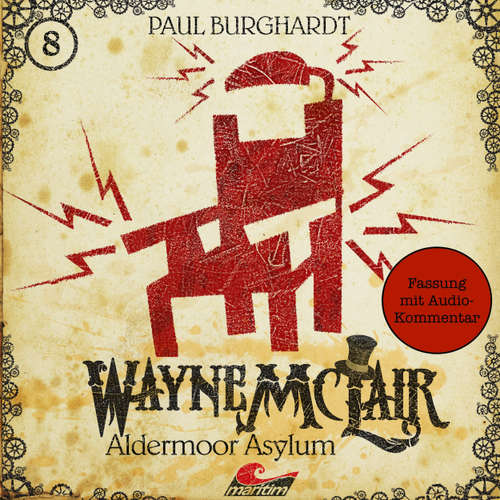Hoerbuch Wayne McLair, Folge 8: Aldermoor Asylum (Fassung mit Audio-Kommentar) - Paul Burghardt - Felix Würgler