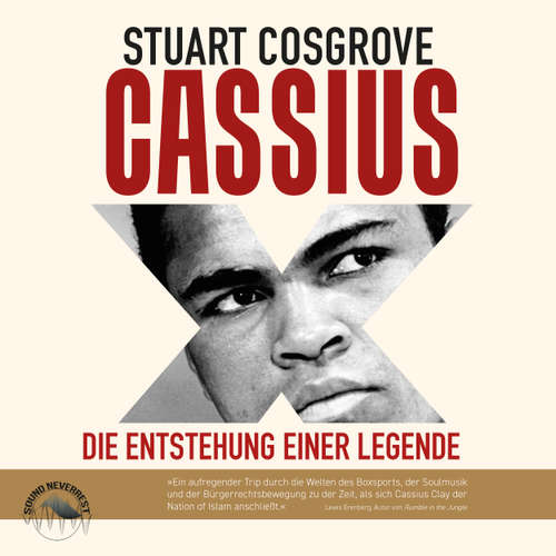 Hoerbuch Cassius X - Die Entstehung einer Legende - Stuart Cosgrove - Sebastian Pappenberger