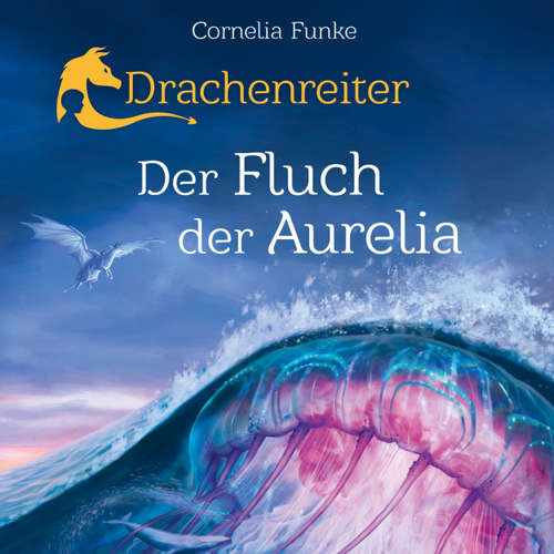 Hoerbuch Drachenreiter - Der Fluch der Aurelia - Cornelia Funke - Rainer Strecker