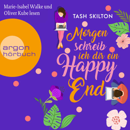 Hoerbuch Morgen schreib ich dir ein Happy End - Tash Skilton - Marie-Isabel Walke