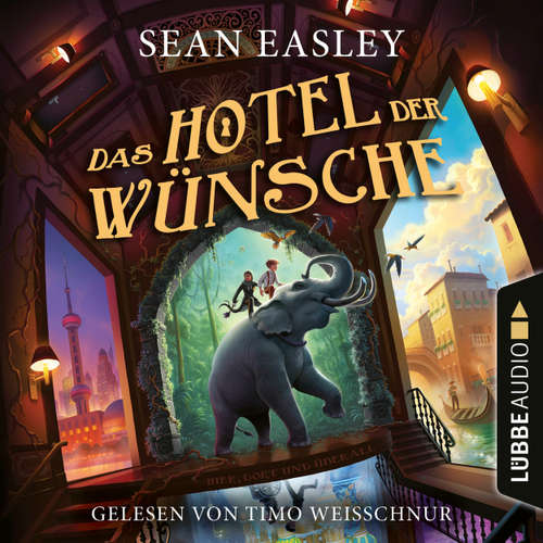 Hoerbuch Das Hotel der Wünsche - Sean Easley - Timo Weisschnur