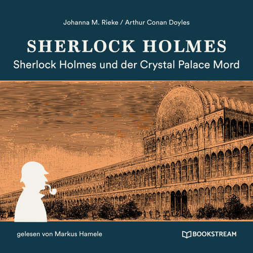 Hoerbuch Sherlock Holmes und der Crystal Palace Mord - Sir Arthur Conan Doyle - Markus Hamele