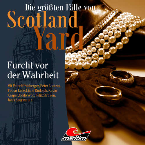 Hoerbuch Die größten Fälle von Scotland Yard, Folge 50: Furcht vor der Wahrheit - Markus Duschek - Peter Kirchberger