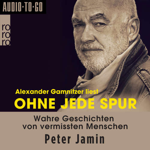 Hoerbuch Ohne jede Spur - Wahre Geschichten von vermissten Menschen - Peter Jamin - Alexander Gamnitzer