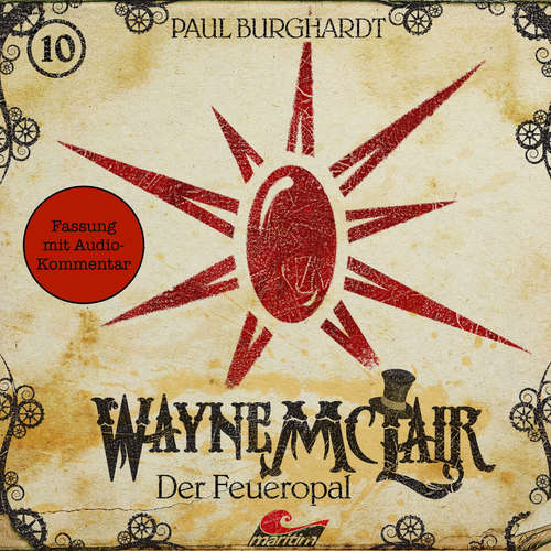 Hoerbuch Wayne McLair, Folge 10: Der Feueropal (Fassung mit Audio-Kommentar) - Paul Burghardt - Paul Burghardt