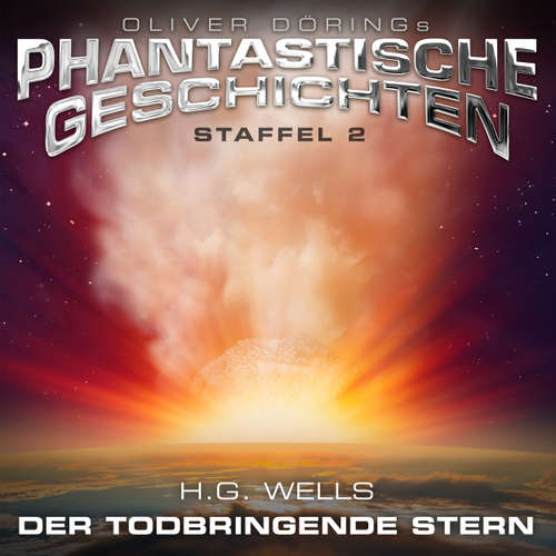 Hoerbuch Phantastische Geschichten, Der todbringende Stern - H.G. Wells - Asad Schwarz