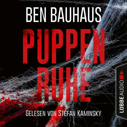 Hoerbuch Puppenruhe - Ein Johnny Thiebeck Thriller, Teil 3 - Ben Bauhaus - Stefan Kaminsky