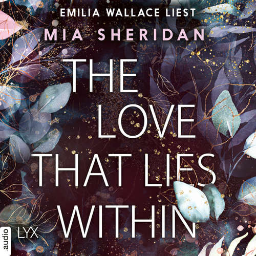 Hoerbuch The Love That Lies Within - Mia Sheridan - Emilia Wallace