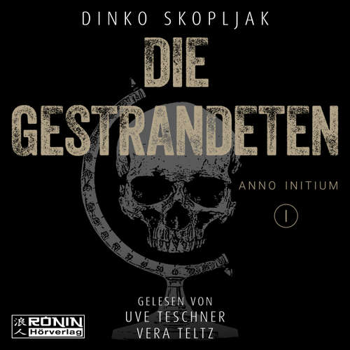 Hoerbuch Die Gestrandeten (Anno Initium) (ungekürzt) - Dinko Skopljak - Uve Teschner