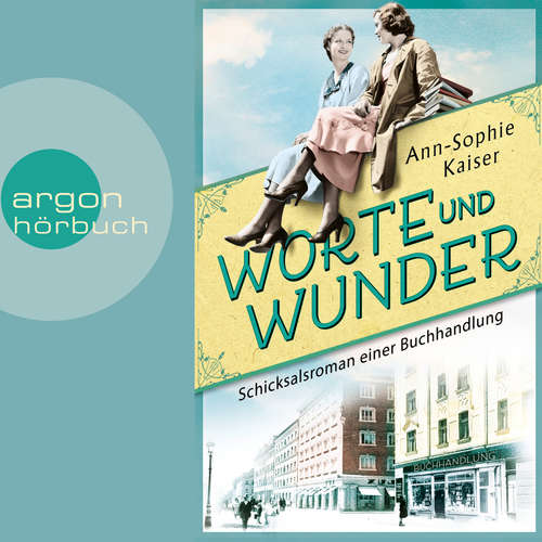 Hoerbuch Worte und Wunder - Schicksalsroman einer Buchhandlung - Ann-Sophie Kaiser - Yara Blümel