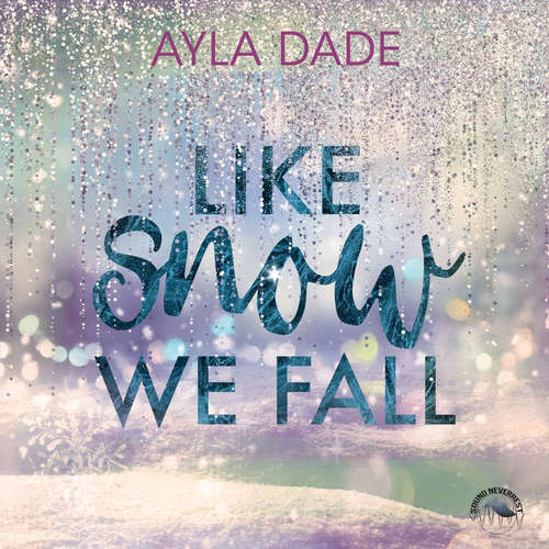 Hoerbuch Like Snow We Fall - Winter-Dreams-Reihe, Band 1 - Ayla Dade - Funda Vanroy