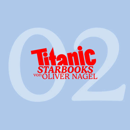 Hoerbuch TITANIC Starbooks, Folge 2: Bettina Wulff - Jenseits des Protokolls - Oliver Nagel - Oliver Nagel