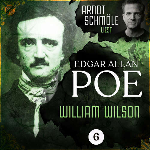 Hoerbuch William Wilson - Arndt Schmöle liest Edgar Allan Poe, Band 6 - Edgar Allan Poe - Arndt Schmöle