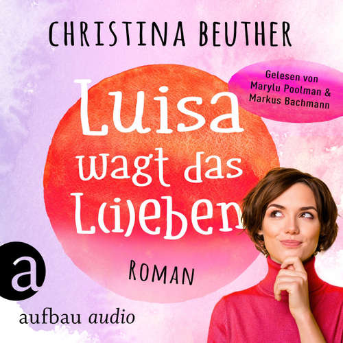 Hoerbuch Luisa wagt das L(i)eben (Ungekürzt) - Christina Beuther - Marylu Poolman
