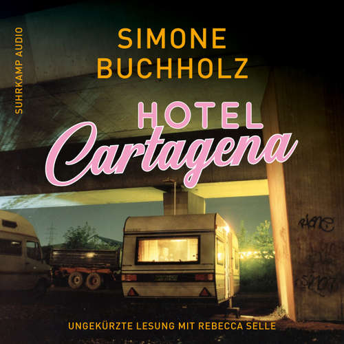 Hoerbuch Hotel Cartagena - Kriminalroman - Simone Buchholz - Rebecca Selle