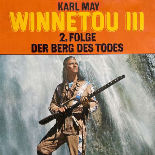 Hoerbuch Karl May, Winnetou III, Folge 2: Der Berg des Todes - Karl May - Heinz Trixner