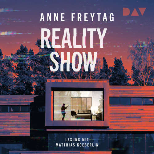 Hoerbuch Reality Show - Anne Freytag - Matthias Koeberlin