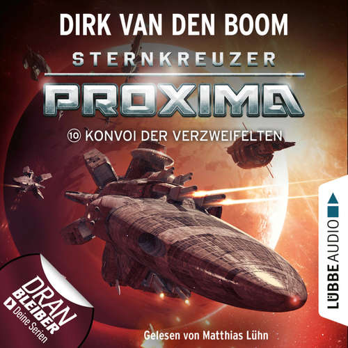 Hoerbuch Konvoi der Verzweifelten - Sternkreuzer Proxima, Folge 10 - Dirk van den Boom - Matthias Lühn
