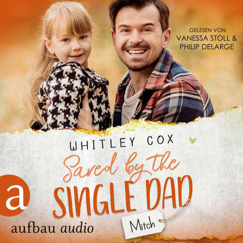 Hoerbuch Saved by the Single Dad - Mitch - Single Dads of Seattle, Band 3 - Whitley Cox - Vanessa Stoll