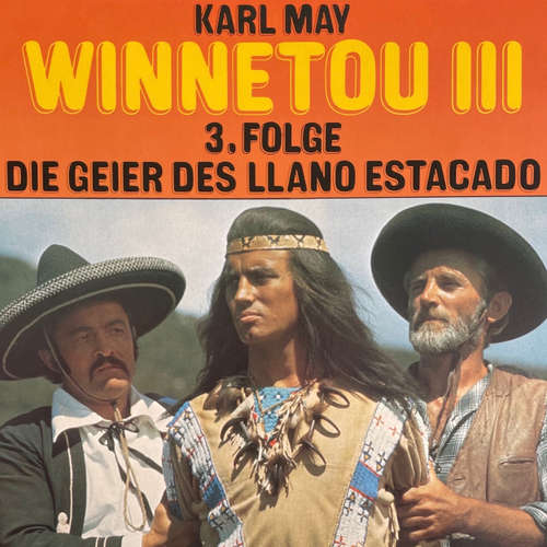 Hoerbuch Karl May, Winnetou III, Folge 3: Die Geier des Llano Estacado - Karl May - Lothar Zibell
