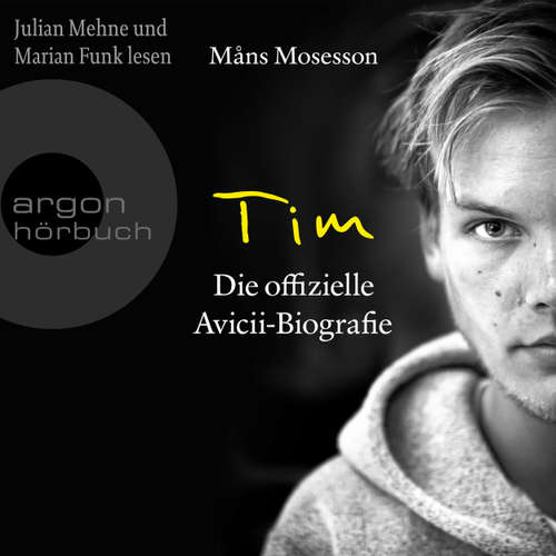 Hoerbuch Tim - Die offizielle Avicii-Biografie - Deutsche Ausgabe - Måns Mosesson - Julian Mehne