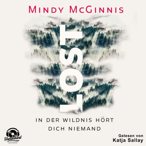 Hoerbuch Lost - In der Wildnis hört dich niemand - Mindy McGinnis - Katja Sallay