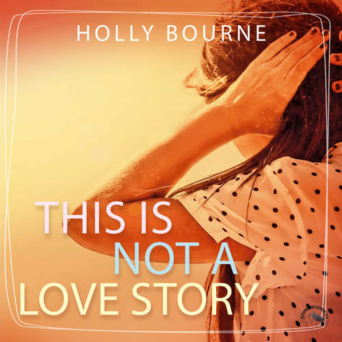 Hoerbuch This is not a love story - Holly Bourne - Funda Vanroy
