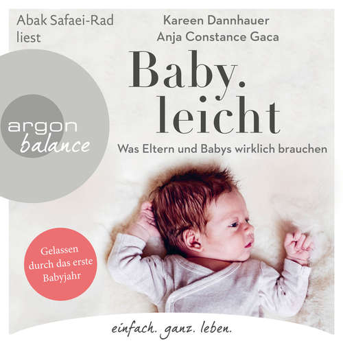 Hoerbuch Baby.leicht - Was Eltern und Babys wirklich brauchen - Kareen Dannhauer - Abak Safaei-Rad