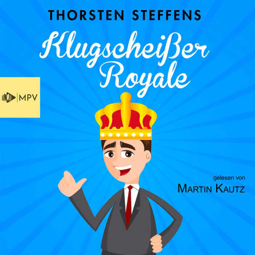 Hoerbuch Klugscheißer Royale - Thorsten Steffens - Martin Kautz