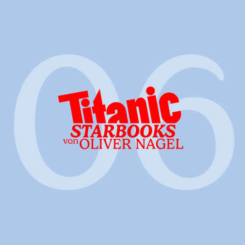 Hoerbuch TiTANIC Starbooks von Oliver Nagel, Folge 6: Giulia Siegel - Engel - Oliver Nagel - Oliver Nagel