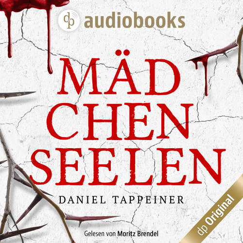 Hoerbuch Mädchenseelen - Daniel Tappeiner - Moritz Brendel