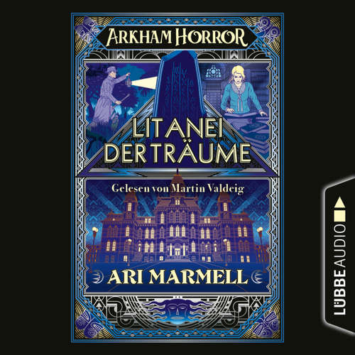 Hoerbuch Arkham Horror - Litanei der Träume - Ari Marmell - Martin Valdeig