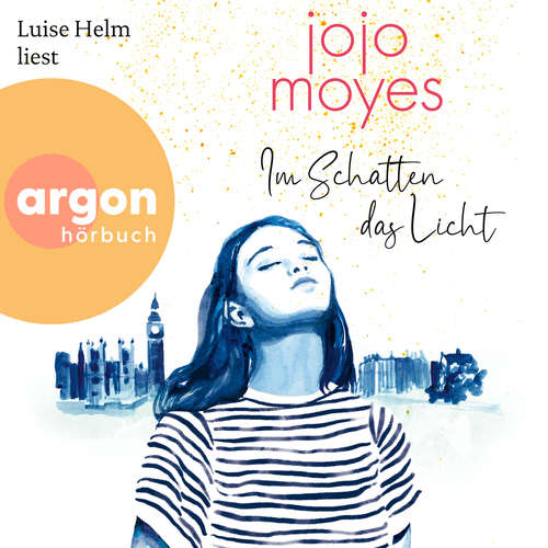 Hoerbuch Im Schatten das Licht - Jojo Moyes - Luise Helm