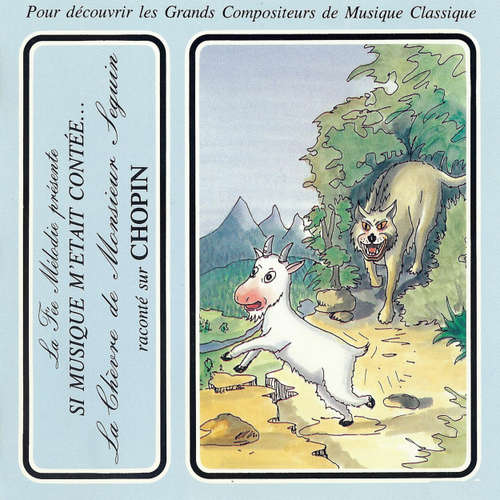 Livre audio Si musique m'etait contée... - La chèvre de monsieur Seguin raconté sur Chopin - Alphonse Daudet - Théatre Populaire de la Petite France